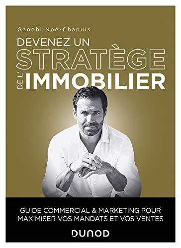 Devenez un stratège de l'immobilier : guide commercial & marketing pour maximiser vos mandats et vos ventes