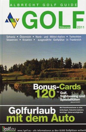 Golf Guide Südeuropa 2011 - Golfurlaub mit dem Auto