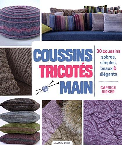 Coussins tricotés main : 30 coussins sobres, simples, beaux & élégants