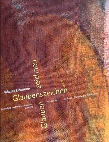 Walter Dohmen. Glaubenszeichen - Glauben zeichnen