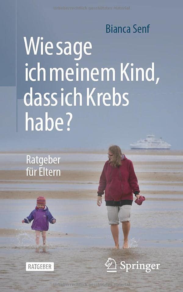 Wie sage ich meinem Kind, dass ich Krebs habe?: Ratgeber für Eltern