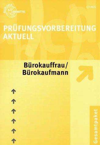 Prüfungsvorbereitung aktuell. Bürokauffrau/Bürokaufmann. Gesamtpaket