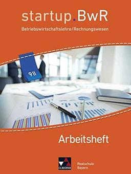 startup.BwR Realschule Bayern / startup.BwR Bayern AH 9 II: Betriebswirtschaftslehre / Rechnungswesen (startup.BwR Realschule Bayern: Betriebswirtschaftslehre / Rechnungswesen)