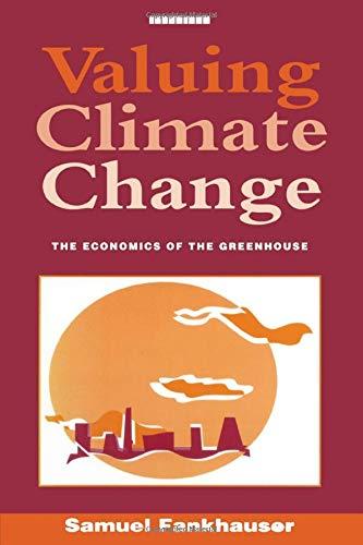 Valuing Climate Change: The Economics of the Greenhouse