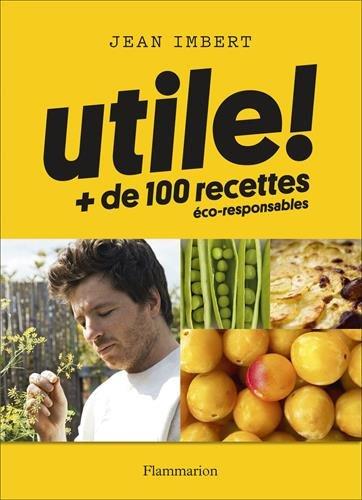 Utile ! : + de 100 recettes éco-responsables