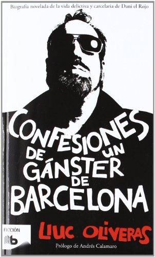 Confesiones de un gángster de Barcelona (B DE BOLSILLO)