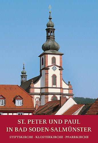 St. Peter und Paul in Bad Soden-Salmünster - Stiftskirche - Klosterkirche - Pfarrkirche Stiftskirche - Klosterkirche - Pfarrkirche: Stiftskirche - ... und den Kirchen in Ahl und Alsberg