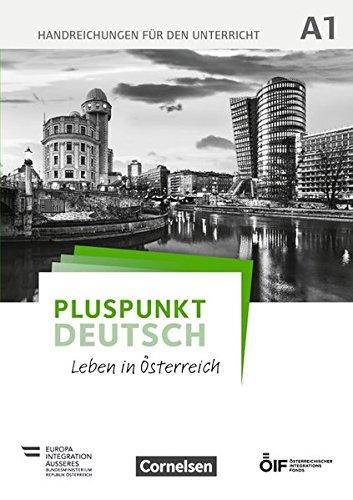 Pluspunkt Deutsch - Leben in Österreich: A1 - Handreichungen für den Unterricht