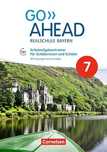 Go Ahead - Ausgabe für Realschulen in Bayern - Neue Ausgabe: 7. Jahrgangsstufe - Schulaufgabentrainer: Mit Audios online und Lösungen