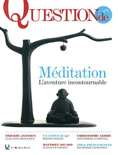 Question de, n° 1. Méditation : l'aventure incontournable