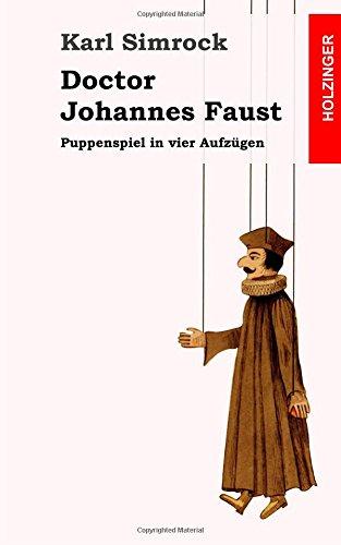 Doctor Johannes Faust: Puppenspiel in vier Aufzügen