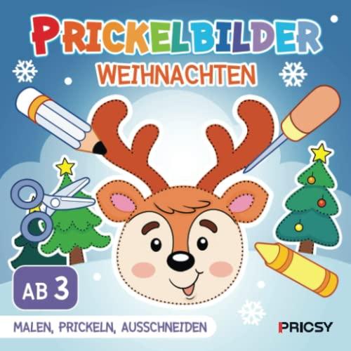 Prickelbilder Weihnachten: Basteln Weihnachten für Kinder ab 3 Jahren mit 50 Prickelvorlagen zum Malen, Prickeln, Ausschneiden als Nikolaus Bastelbuch Geschenk für Jungen und Mädchen, ohne Prickelset