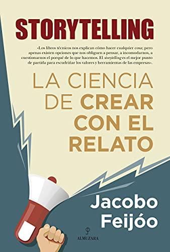 Storytelling. La ciencia de crear con el relato: La ciencia de crear con el relato / The Science of Creating With the Story (Pensamiento para la empresa)