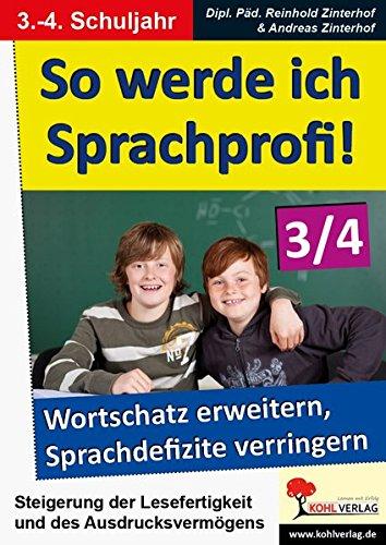 So werde ich Sprachprofi! / 3.-4. Schuljahr: Den Wortschatz erweitern und Sprachdefizite verringern