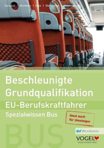 Beschleunigte Grundqualifikation - EU-Berufskraftfahrer: Spezialwissen Bus - Arbeits- und Lehrbuch