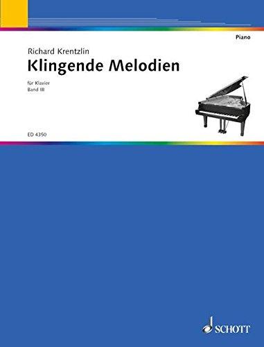 Klingende Melodien: Eine Sammlung von beliebten Tänzen, Märschen, Liedern und Stücken, leicht gesetzt. Band 3. Klavier.