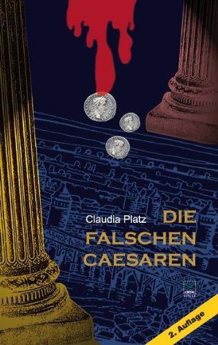 Die falschen Caesaren: Ein historischer Krimi aus dem römischen Mainz