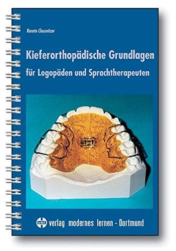 Kieferorthopädische Grundlagen für Logopäden und Sprachtherapeuten