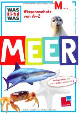 Was ist was Wissensschatz von A-Z: M wie ... Meer