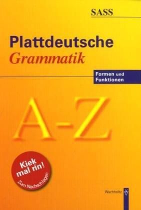 Plattdeutsche Grammatik: Sass. Formen und Funktionen