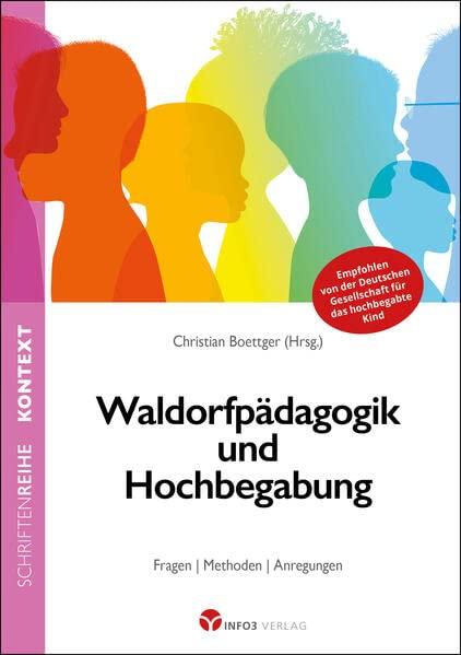 Waldorfpädagogik und Hochbegabung: Fragen | Methoden | Anregungen (Kontext-Schriftenreihe für Spiritualität, Wissenschaft und Kritik)