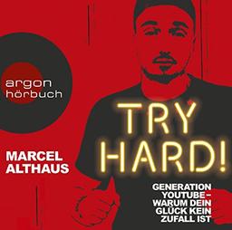 Try Hard!: Generation YouTube - Warum dein Glück kein Zufall ist