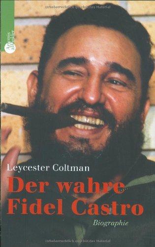 Der wahre Fidel Castro: Biographie