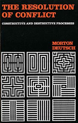 The Resolution of Conflict: Constructive and Destructive Processes (Carl Hovland Memorial Lectures)