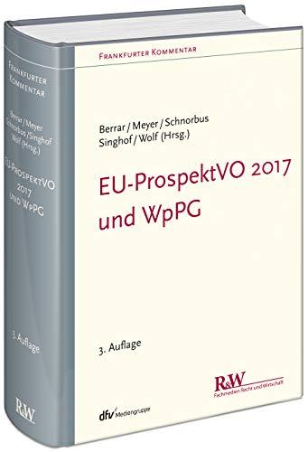 EU-ProspektVO 2017 und WpPG: Kommentierung der Verordnung (EU) 2017/1129, der darunter erlassenen Delegierten Verordnungen (EU) 2019/979 und (EU) ... (Frankfurter Kommentar)