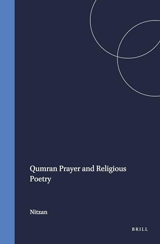 Qumran Prayer and Religious Poetry (STUDIES ON THE TEXTS OF THE DESERT OF JUDAH)