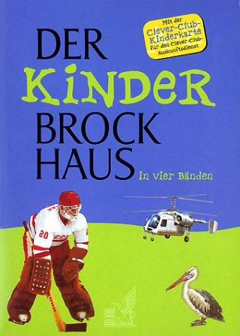 Brockhaus. Kinderbrockhaus in vier Bänden. 1100 Stichwörter. In neuer Rechtschreibung. ( Ab 8 J.)