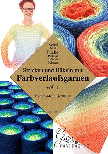 Stricken und Häkeln mit Farbverlaufsgarnen vol. 1