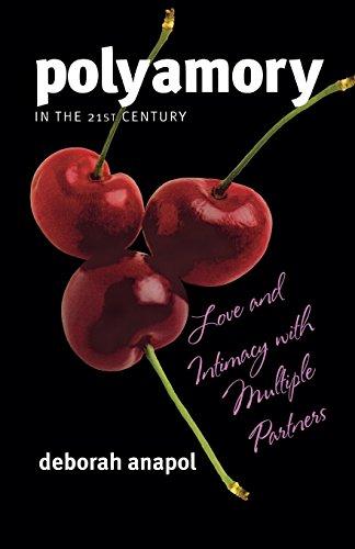 Polyamory in the 21st Century:: Love and Intimacy with Multiple Partners