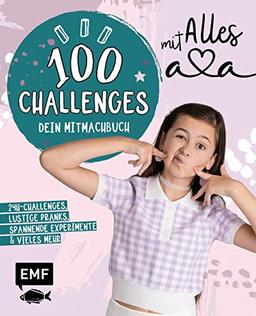 Alles Ava – 100 Challenges – Dein Mitmachbuch vom erfolgreichen YouTube-Star: 24h-Challenges, lustige Pranks, coole BFF-Ideen, DIYs, spannende Experimente und vieles mehr