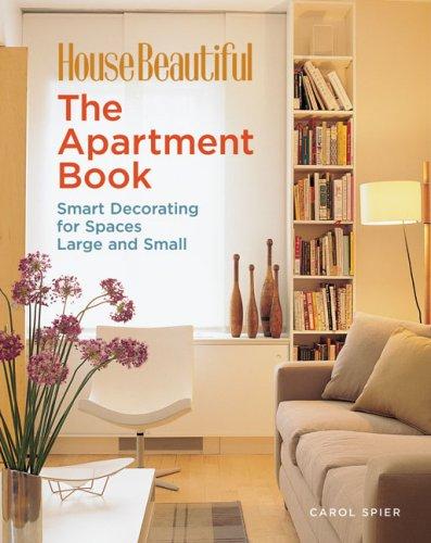 House Beautiful the Apartment Book: Smart Decorating for Spaces Large and Small (House Beautiful Series)