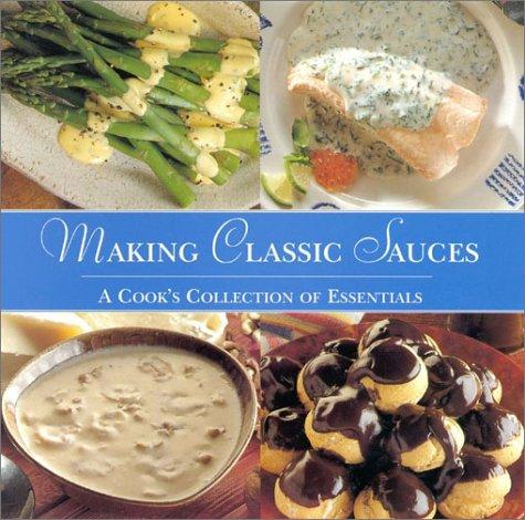 Making Classic Sauces: A Cook's Collection of Essentials