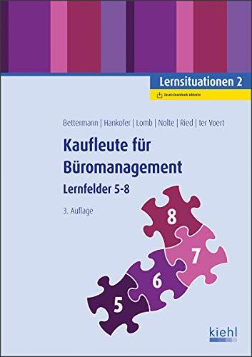 Kaufleute für Büromanagement: Lernsituationen 2: Lernfelder 5-8