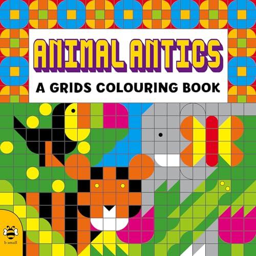 Animal Antics: A Grids Colouring Book (Colouring Grids)