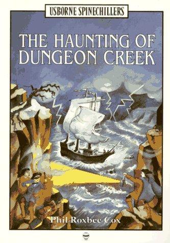 The Haunting of Dungeon Creek (Spinechillers Series)