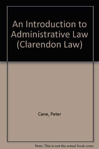 An Introduction to Administrative Law (Clarendon Law Series)