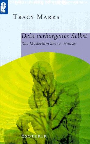 Dein verborgenes Selbst. Das Mysterium des 12. Hauses.