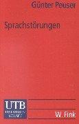 Sprachstörungen: Einführung in die Patholinguistik (Uni-Taschenbücher S)