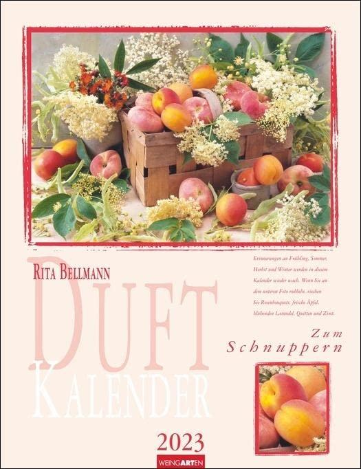 Duftkalender 2023. Hochwertiger Wandkalender mit zauberhaften Blumen-, Kräuter- und Früchtearrangements. Besonderer Kalender 2023 mit zarten Aromen. 30x39 cm.