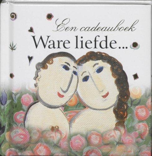 Ware liefde ...