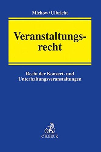 Veranstaltungsrecht: Recht der Konzert- und Unterhaltungsveranstaltungen