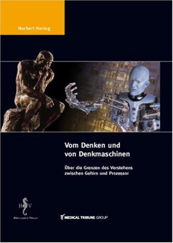 Vom Denken und von Denkmaschinen: Über die Grenzen des Verstehens zwischen Gehirn und Prozessor