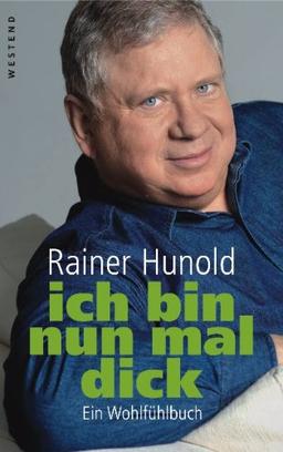 ich bin nun mal dick: Ein Wohlfühlbuch