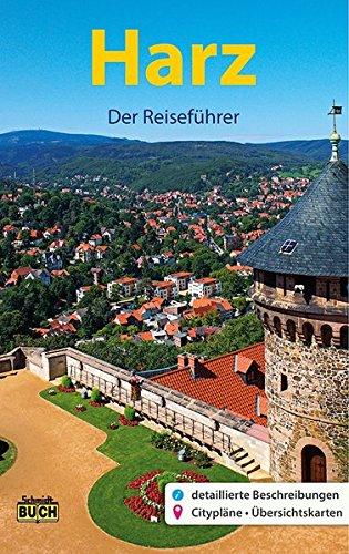 Harz - Der Reiseführer: Ein Führer durch Deutschlands nördlichstes Mittelgebirge (Stadt- und Reiseführer)