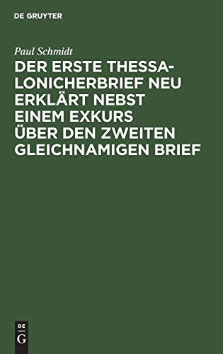 Der erste Thessalonicherbrief neu erklärt nebst einem Exkurs über den zweiten gleichnamigen Brief