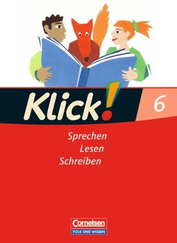 Klick! Deutsch - Östliche Bundesländer und Berlin: 6. Schuljahr - Sprechen, Lesen, Schreiben: Schülerbuch